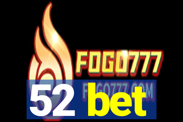 52 bet